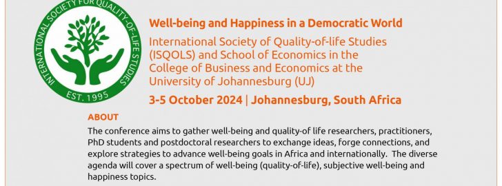 International Society of Quality-of-life Studies
(ISQOLS) and School of Economics in the
College of Business and Economics at the
University of Johannesburg (UJ)